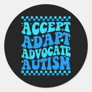 Accept Adapt Advocate Autism Awareness Month Men W Classic Round Sticker