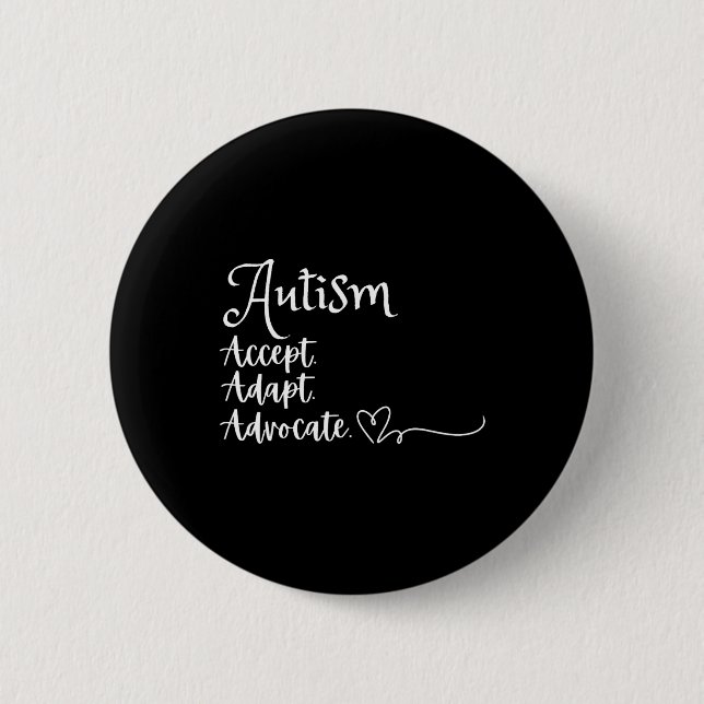 Accept Adapt Advocate Autism Support Funny Autism  2 Inch Round Button (Front)