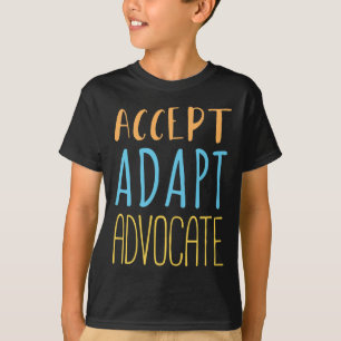 Accept Adapt Advocate Disabilities Behavior Therap T-Shirt