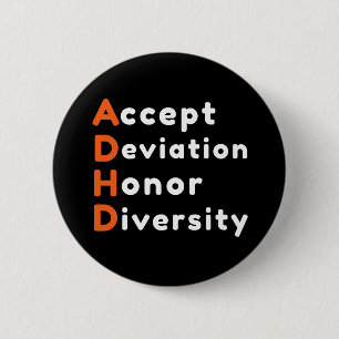 Accept Deviation Honor Diversity ADHD Awareness 2 Inch Round Button
