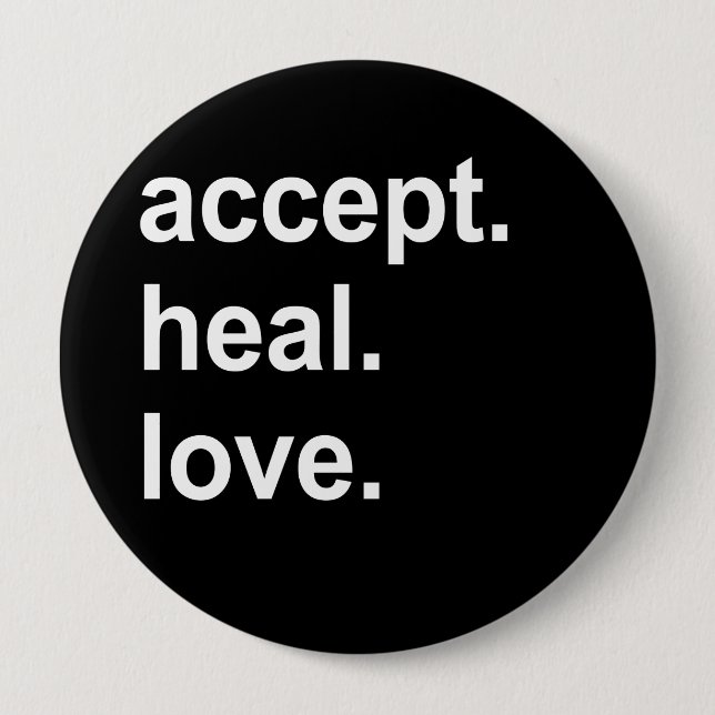 accept. heal. love 4 inch round button (Front)