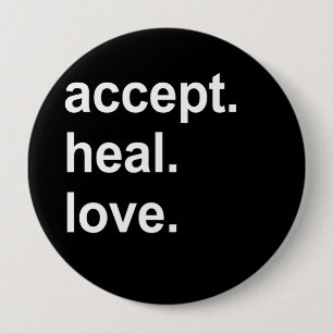 accept. heal. love 4 inch round button
