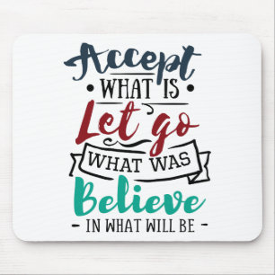 Accept Let Go Believe Mouse Pad