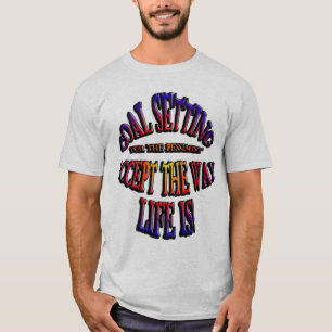 Accept Life As It Is T-Shirt