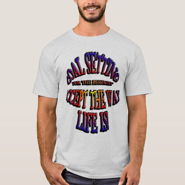 Accept Life As It Is T-Shirt (Front)