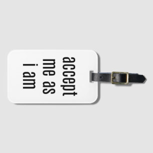 Accept Me As I Am Luggage Tag