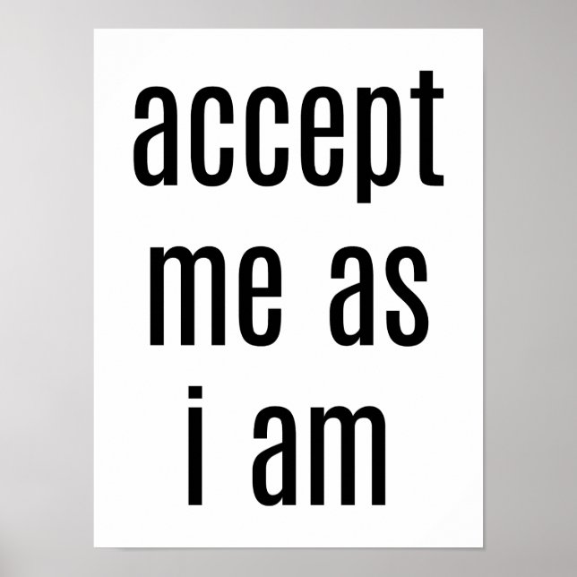 Accept Me As I Am Poster 12"x16" (Front)
