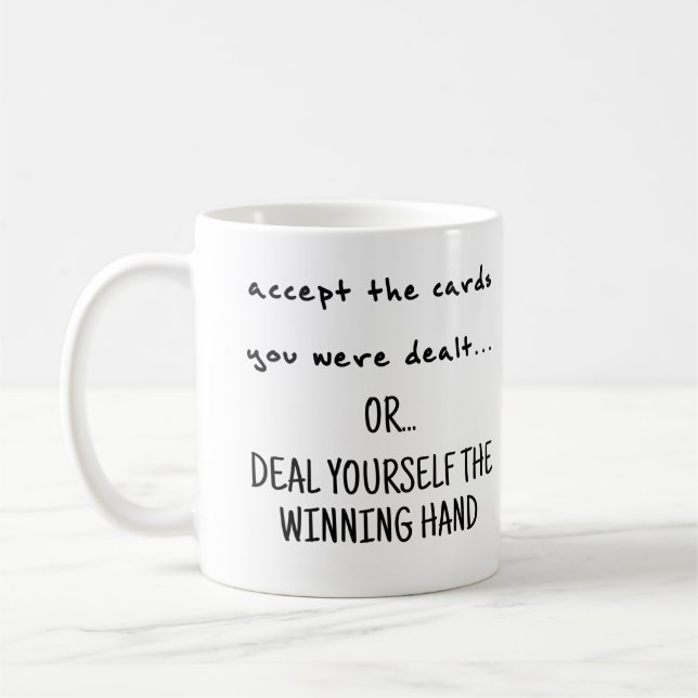 Accept The Cards Or Deal A Winning Hand Coffee Mug (Left)