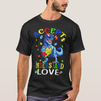 Accept Understand Love Dinosaur Everybody Autism A T-Shirt