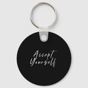 Accept Yourself Positive Message Motivational Quot Keychain