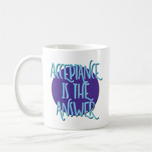 Acceptance Is The Answer Recovery Slogan Coffee Mug