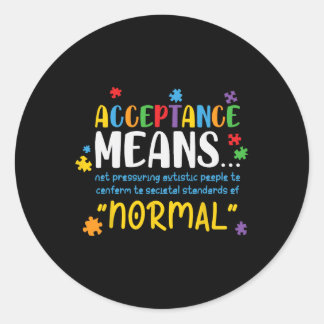 Acceptance Means Conform Normal  Classic Round Sticker