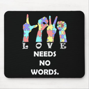 Acceptance Quote Asl Love Needs No Words  Mouse Pad