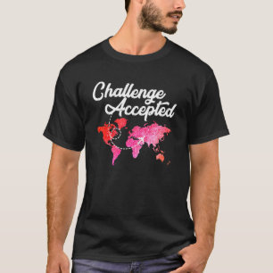 Accepted Challenge Traveller Blogger Travelling Wa T-Shirt