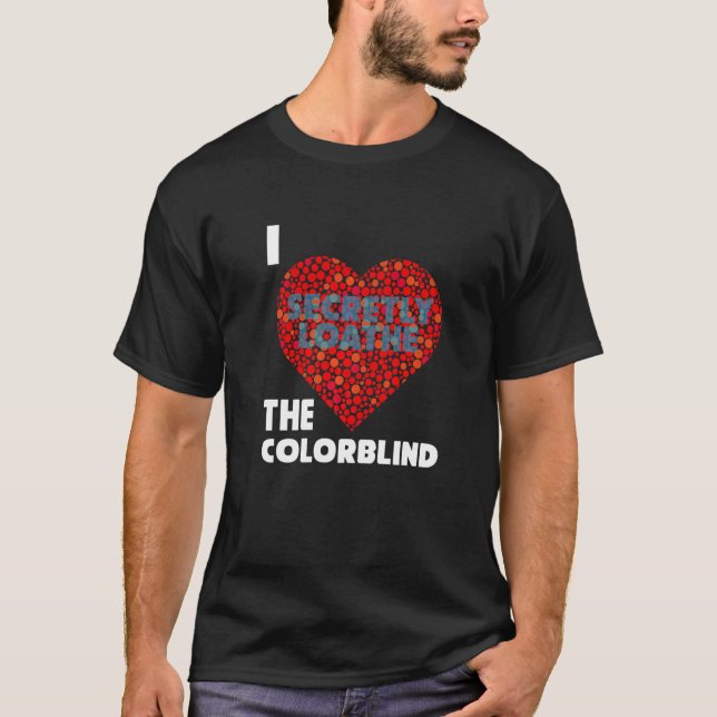 Accepted Colorblind Colour Blind Love Fun  2 T-Shirt (Front)
