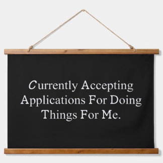Accepting Applications Funny Help Me Do Things Hanging Tapestry