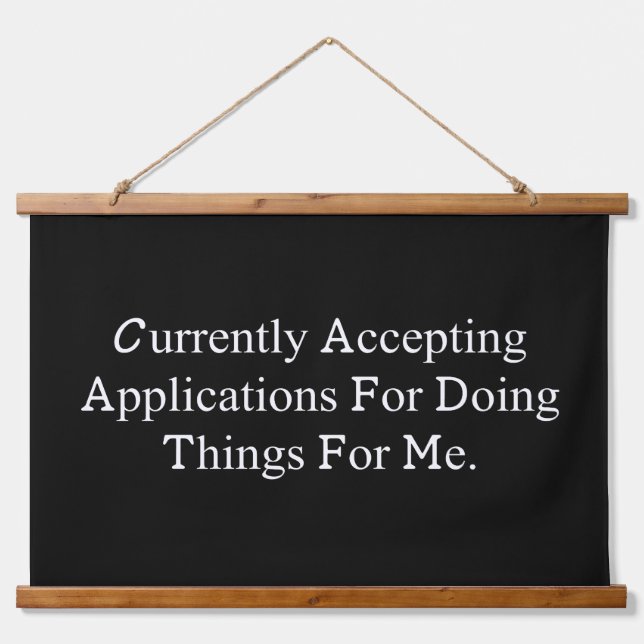 Accepting Applications Funny Help Me Do Things Hanging Tapestry (Front)