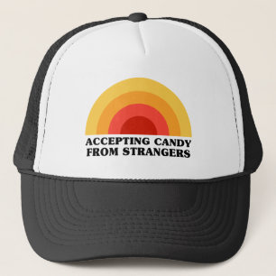 Accepting Candy From Strangers - Funny Nerd Slogan Trucker Hat