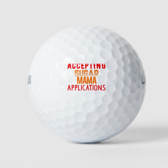 Accepting Sugar Mama Applications Sugar Baby Golf Balls (Front)