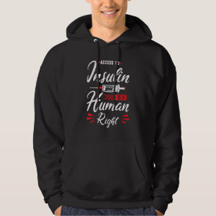 Access To Insulin Is A Human Right Diabetes Awaren Hoodie