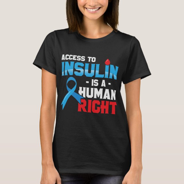 Access To Insulin Is A Human Right T-Shirt (Front)