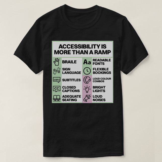 Accessibility Is More Than A Ramp Be Accessible T-Shirt (Design Front)