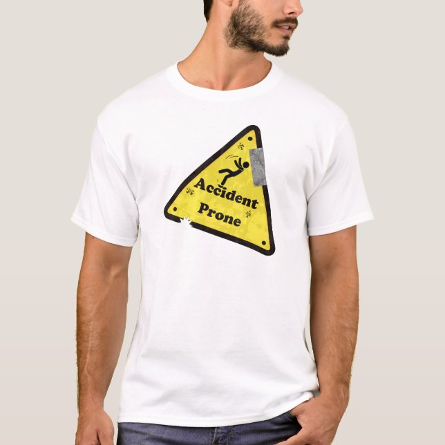 Accident Prone Funny T-Shirt (Front)