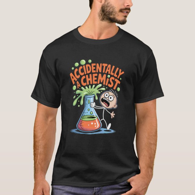 Accidentally a Chemist Funny Science Chemistry T-Shirt (Front)