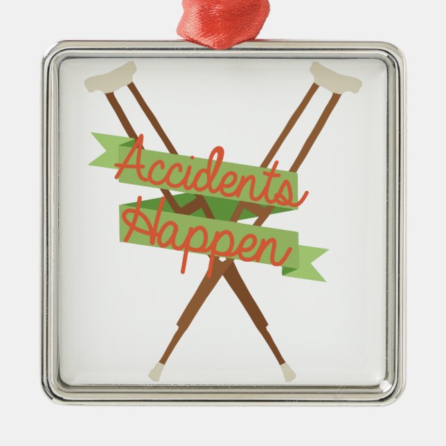 Accidents Happen Crutches Metal Ornament (Front)