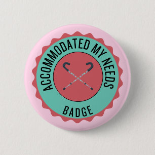 Accommodated my needs badge 2 inch round button