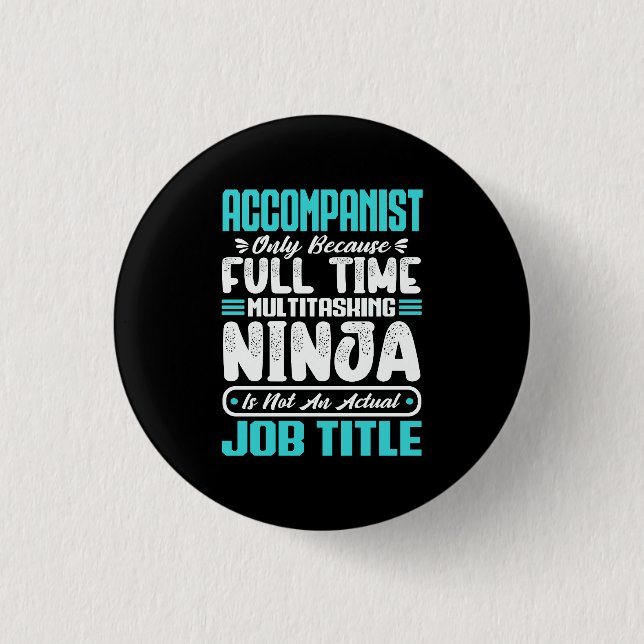 Accompanist Job Title - Funny Instrumentalist 1 Inch Round Button (Front)