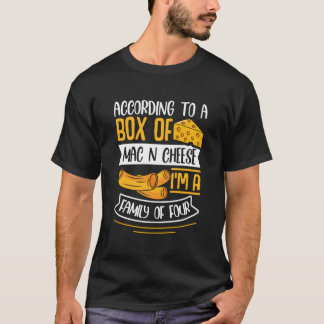 According To A Box Of Mac N Cheese T-Shirt
