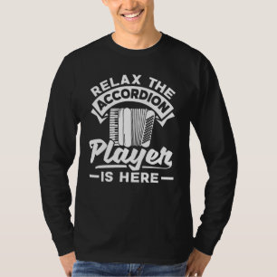 Accordion Accordionist Relax The Accordion Player T-Shirt