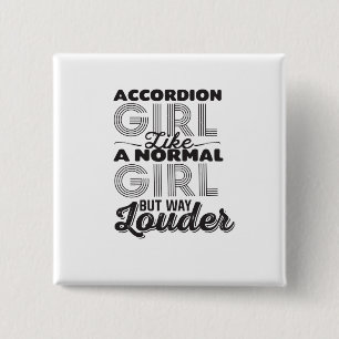 Accordion Girl Like A Normal Girl But Way Louder 2 Inch Square Button