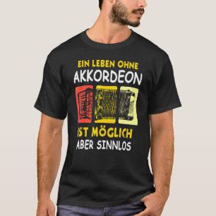 Accordion  Hand Harmonica Folk Music Sensual Sayin T-Shirt