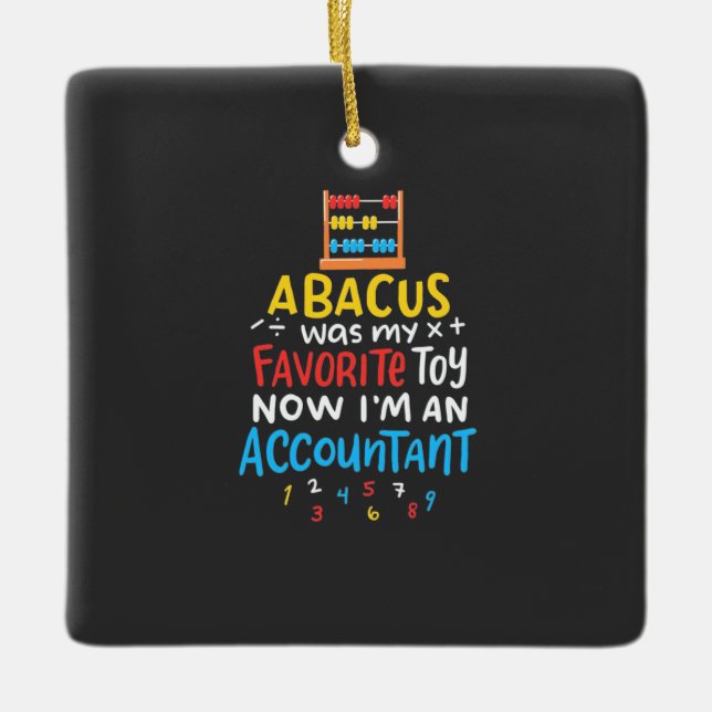 Accountant Abacus Was My Favourite Toy Ceramic Ornament (Front)