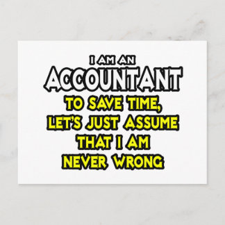 Accountant...Assume I Am Never Wrong Postcard