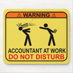 ACCOUNTANT AT WORK - DO NOT DISTURB MOUSE PAD