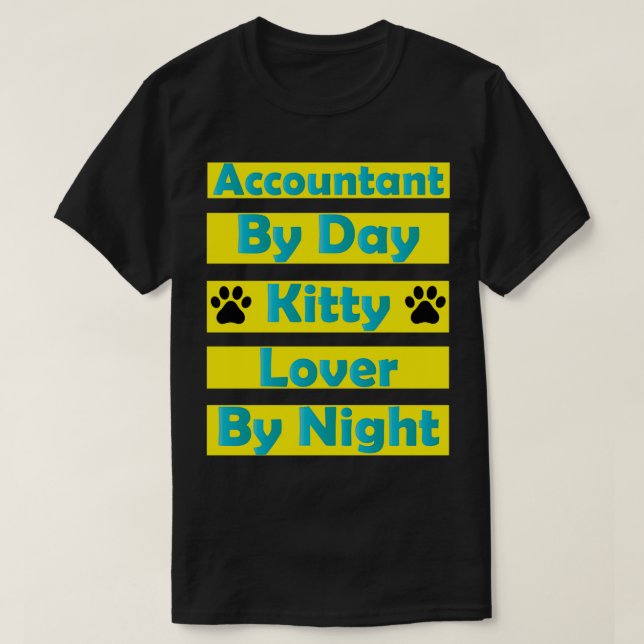 Accountant By Day kitty Lover By Night T-Shirt (Design Front)