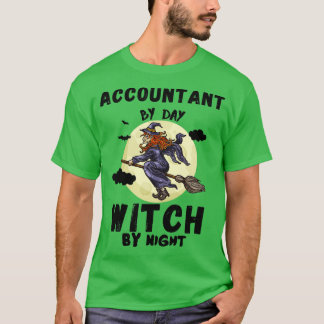 Accountant by day witch by night funny halloween c T-Shirt