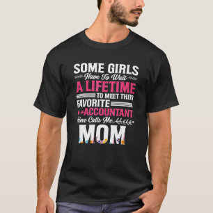 Accountant Calls Me Mom Accounting Mother CPA T-Shirt