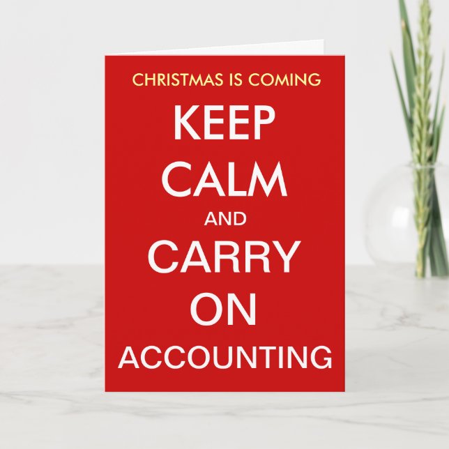Accountant Christmas Keep Calm Accounting Year End Holiday Card (Front)