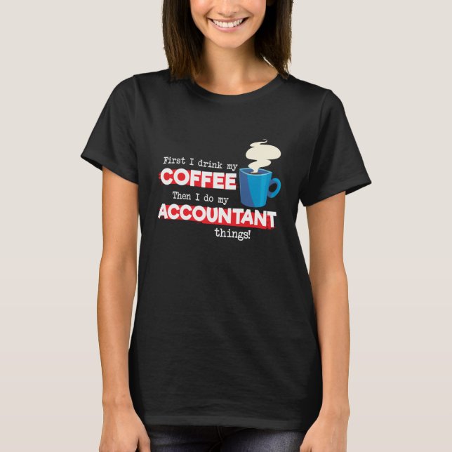 Accountant CPA and Coffee T-Shirt (Front)