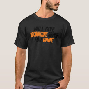 Accountant Cpa Funny Will Give Accounting Advice F T-Shirt