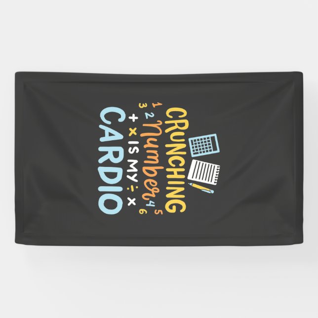 Accountant Crunching Number Is My Cardio Banner (Horizontal)