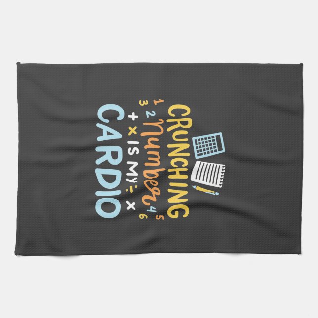 Accountant Crunching Number Is My Cardio Kitchen Towel (Horizontal)