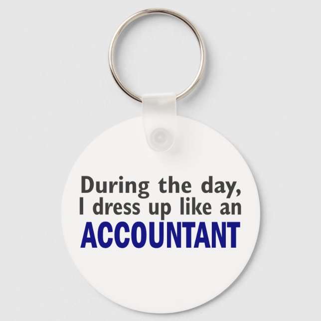 ACCOUNTANT During The Day Keychain (Front)