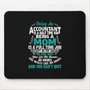 Accountant Gift Being An Accountant Mom Mouse Pad