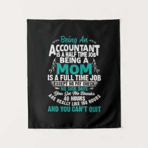 Accountant Gift Being An Accountant Mom Tapestry