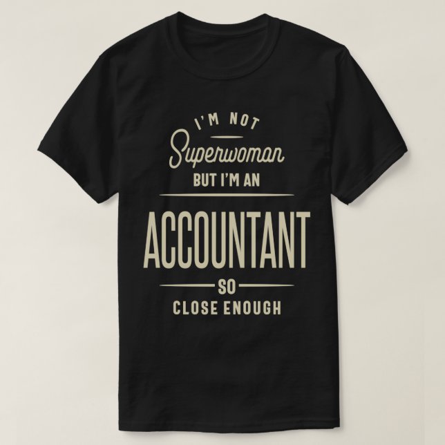 Accountant Gift Funny Job Title Profession Birthda T-Shirt (Design Front)